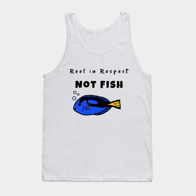 'Reel in Respect, Not Fish'- animal abuse Tank Top by Animal Justice